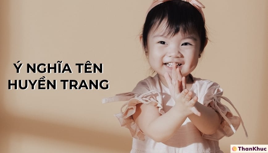 Ý nghĩa tên Huyền Trang