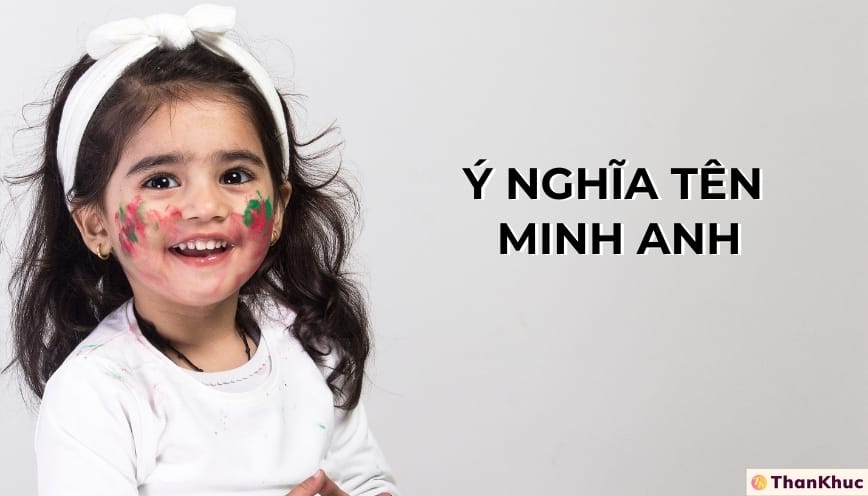 Ý nghĩa tên Minh Anh
