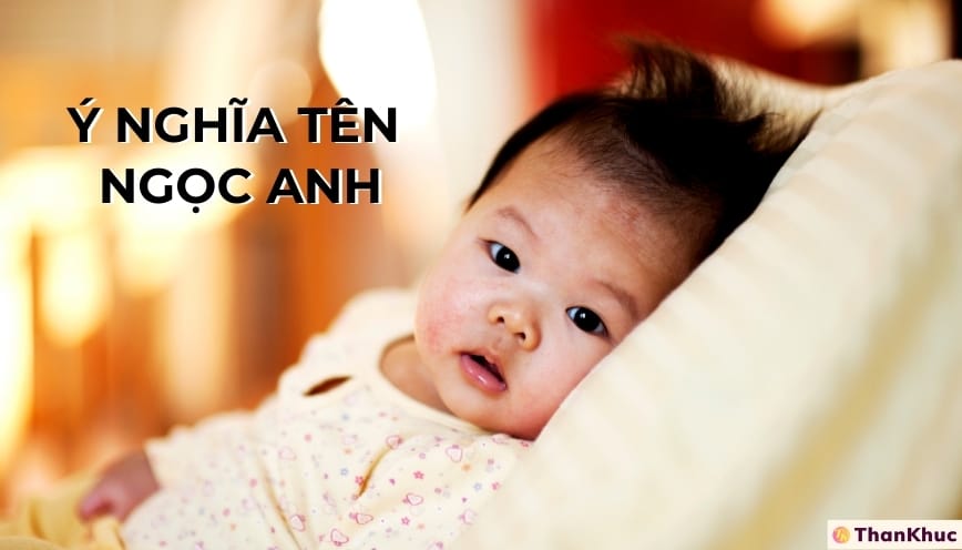 Ý nghĩa tên Ngọc Anh