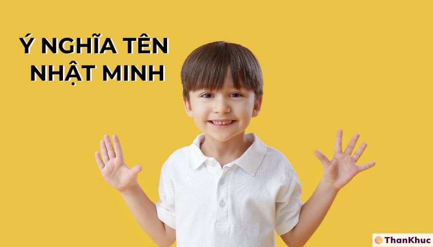 Ý nghĩa tên Nhật Minh