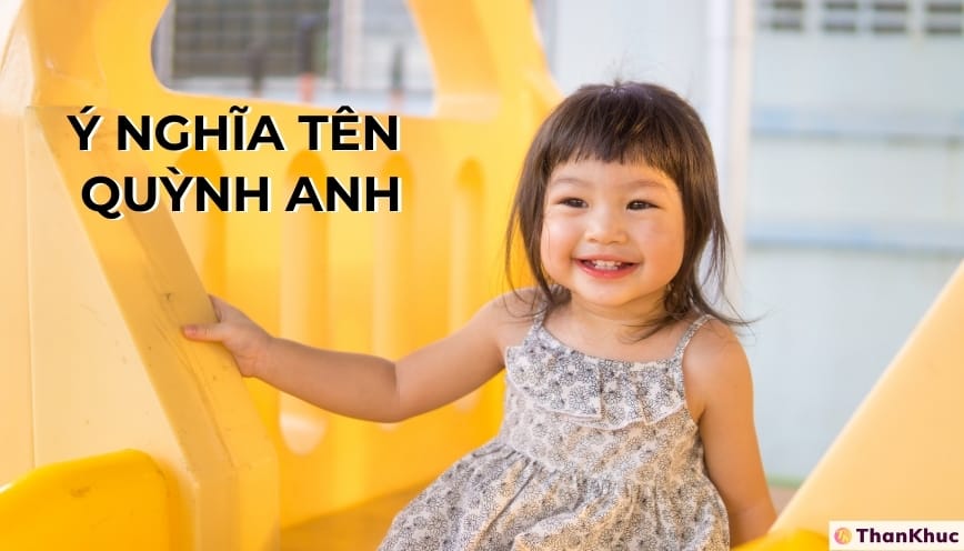 Ý nghĩa tên Quỳnh Anh Ý nghĩa tên Quỳnh Anh