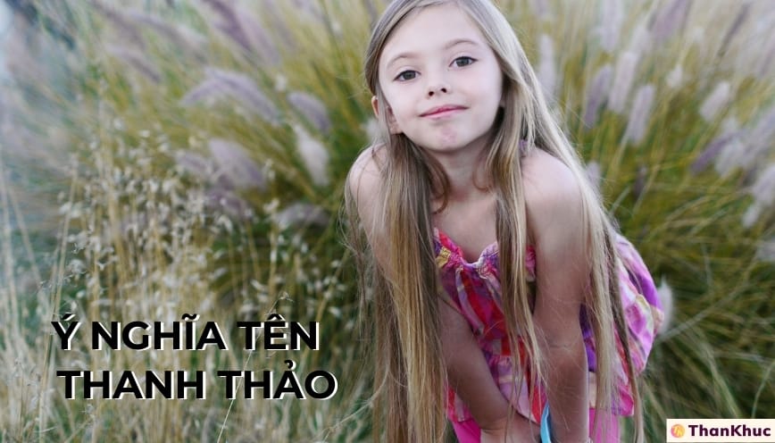 Ý nghĩa tên Thanh Thảo