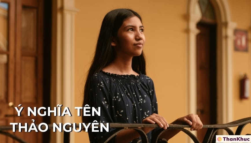 Ý nghĩa tên Thảo Nguyên Ý nghĩa tên Thảo Nguyên