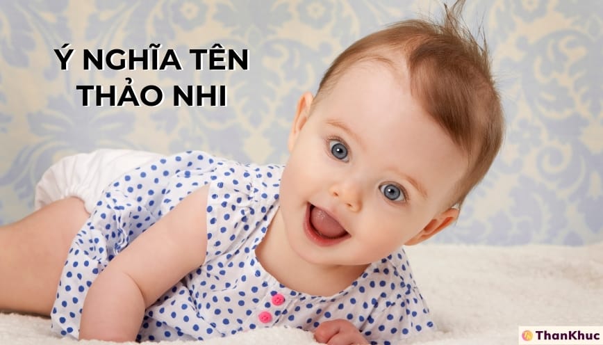 Ý nghĩa tên Thảo Nhi