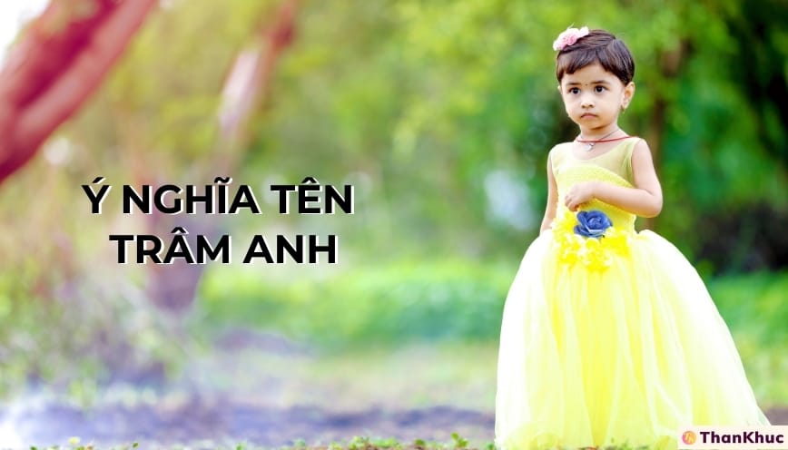 Ý nghĩa tên Trâm Anh