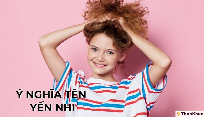 Ý Nghĩa Tên Yến Nhi