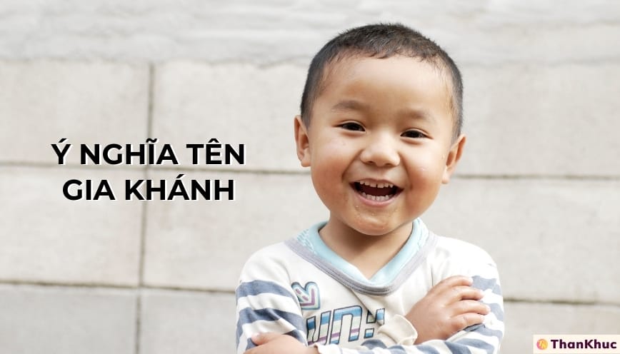Ý nghĩa của tên Gia Khánh bạn cần biết