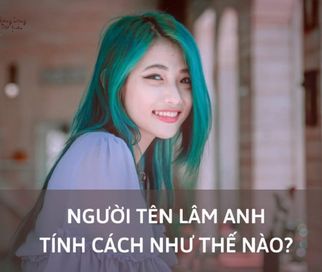 Tính cách cô nàng Lâm anh như thế nào?