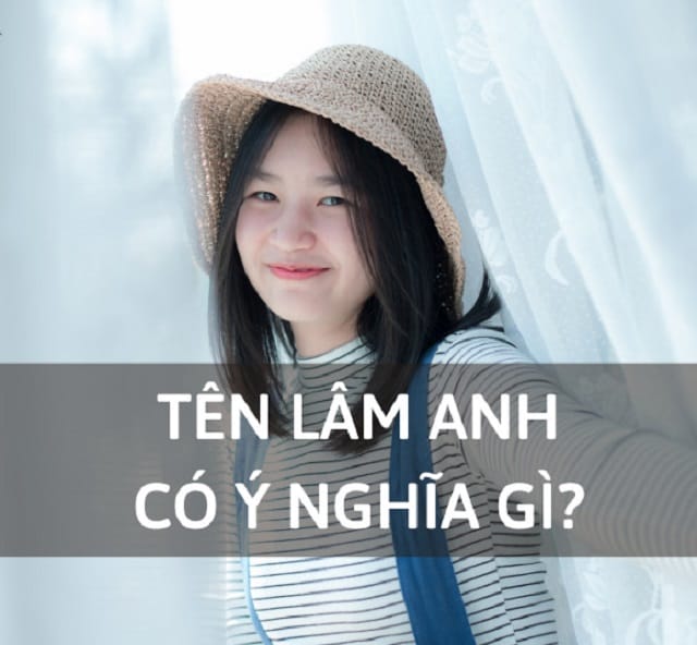 Ý nghĩa tên Lâm Anh - Cô gái bình dị và giản đơn