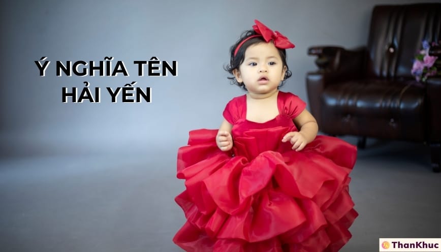 Ý nghĩa của tên Hải Yến đặc biệt thế nào? Ý nghĩa của tên Hải Yến đặc biệt thế nào?