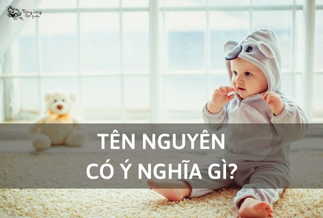 Ý nghĩa tên Nguyên Anh - Dự đoán tính cách, sự nghiệp và tình duyên