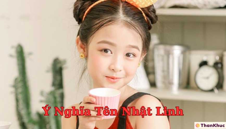 Khám phá ý nghĩa tên Nhật Linh - Dự đoán tính cách, sự nghiệp và tình duyên