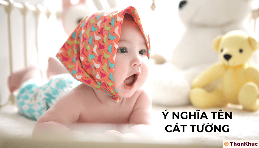 Ý nghĩa tên Cát Tường - Tính Cách, Sự Nghiệp và Tình Duyên