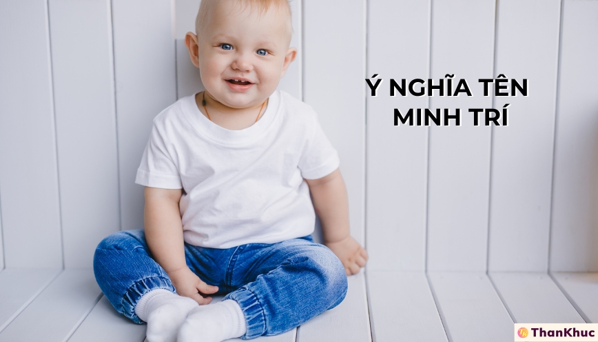 Ý nghĩa tên Minh Trí - Tính cách, sự nghiệp và tình duyên Ý nghĩa tên Minh Trí - Tính cách, sự nghiệp và tình duyên
