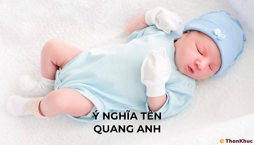 Giải Mã Ý Nghĩa Tên Quang Anh – Tính Cách, Sự Nghiệp và Tình Duyên