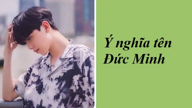 Khám phá ý nghĩa tên Đức Minh