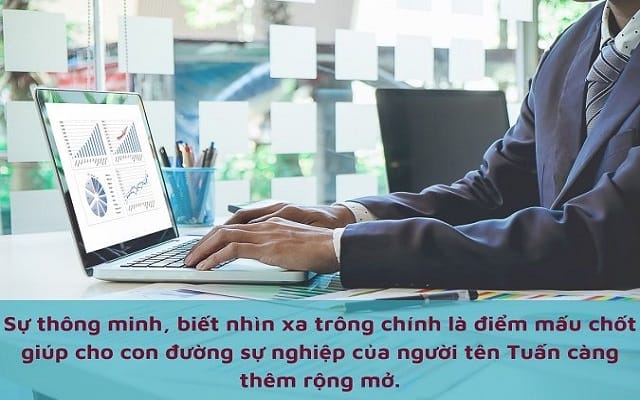 Sự nghiệp của người tên Anh Tuấn khá thuận lợi Sự nghiệp của người tên Anh Tuấn khá thuận lợi