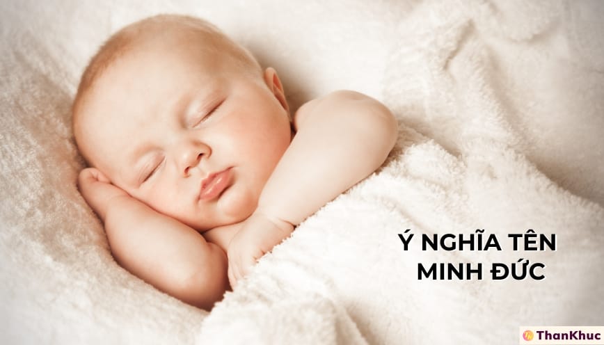 Ý Nghĩa Tên Minh Đức - Tính Cách, Sự Nghiệp và Tình Duyên