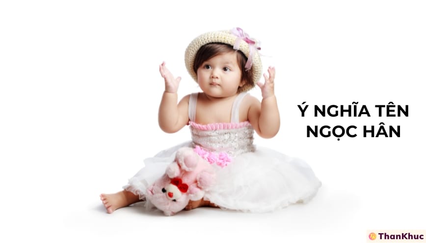 Ý Nghĩa Tên Ngọc Hân - Tính Cách, Sự Nghiệp Và Tình Duyên
