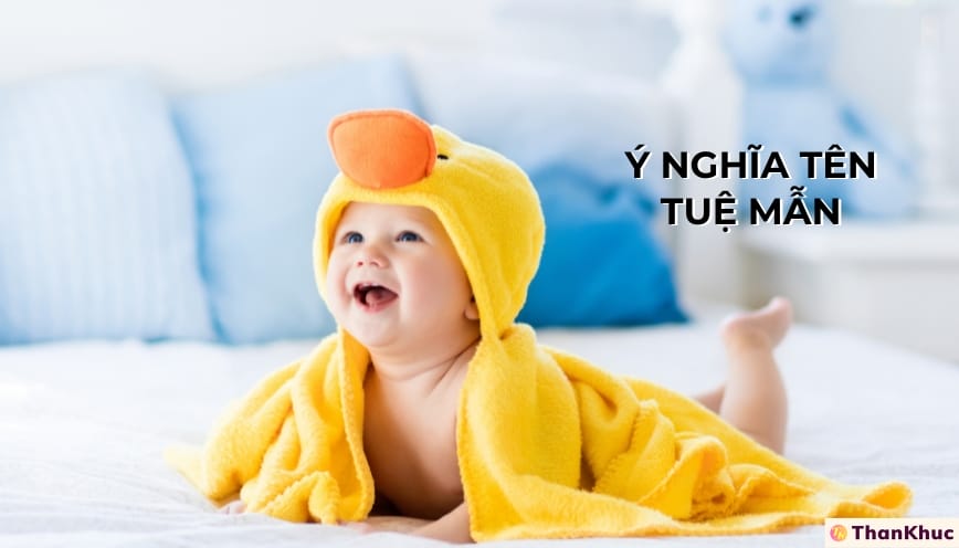 Ý Nghĩa Tên Tuệ Mẫn - Tính Cách, Sự Nghiệp và Tình Duyên