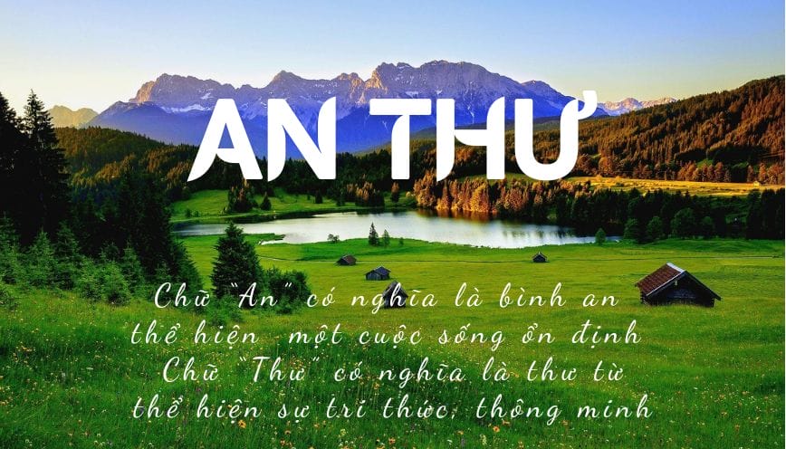 Bật mí ý nghia tên An Thư và dự đoán vận mệnh về tình yêu, sự nghiệp