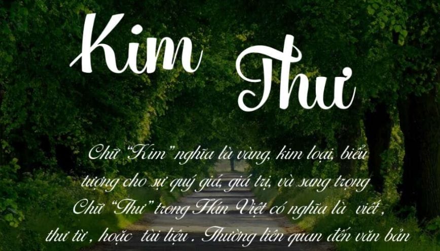 Khám phá ý nghĩa tên Kim Thư và dự đoán vận mệnh về tình yêu, sự nghiệp