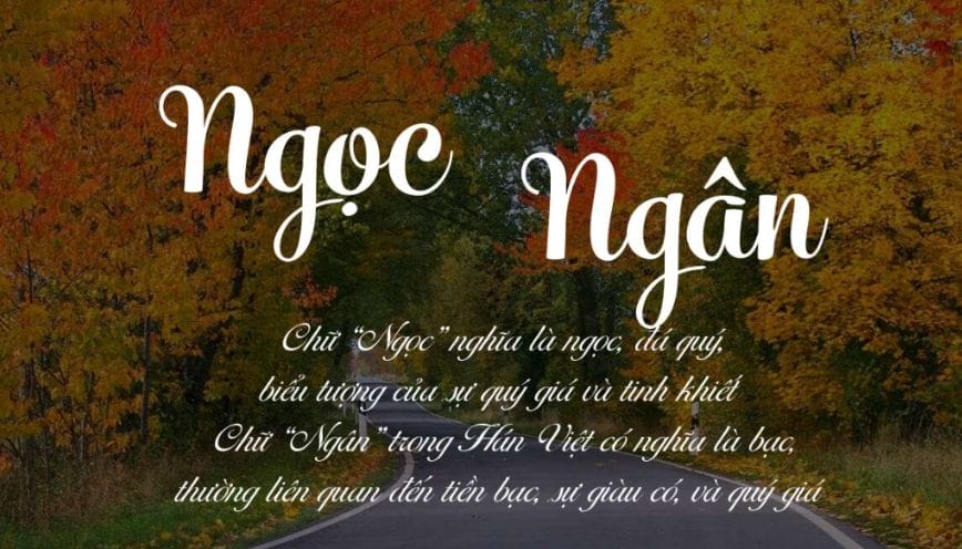 Khám phá ý nghĩa tên Ngọc Ngân và dự đoán vận mệnh về tình yêu, sự nghiệp