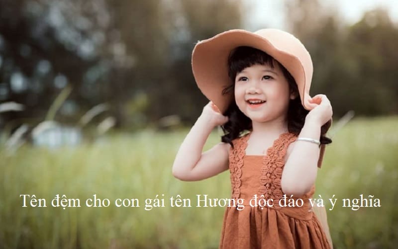 Tên đệm đẹp cho con gái tên Hương