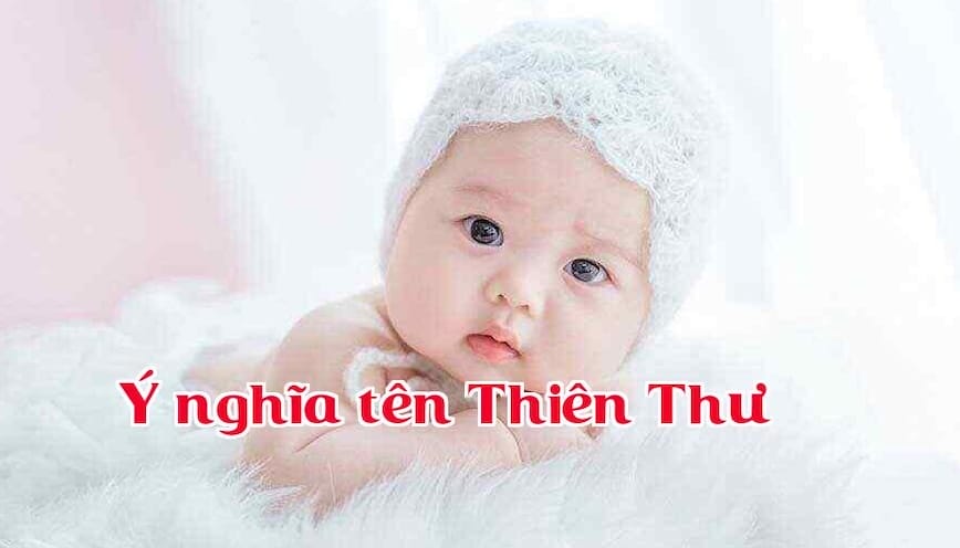 Ý nghĩa tên Thiên Thư: Thanh khiết, thông tuệ và đầy nội lực