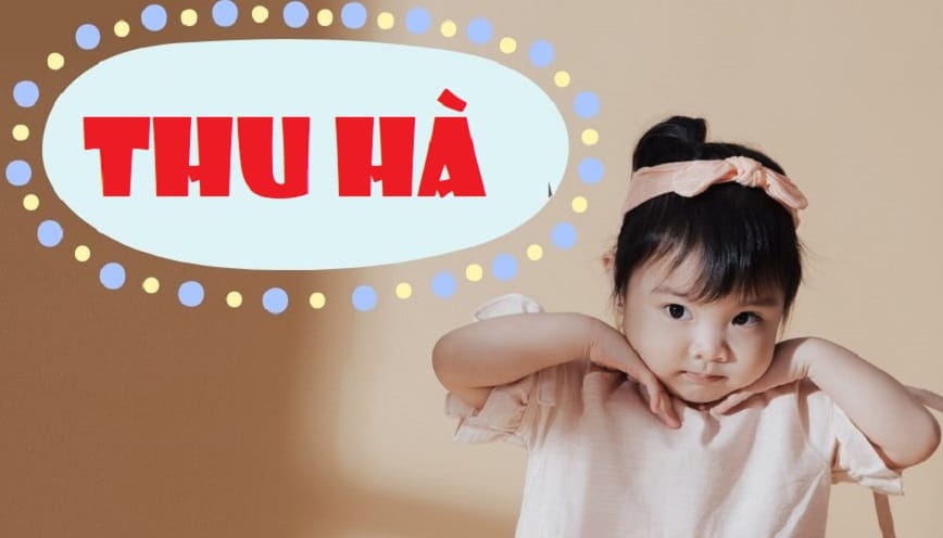 Khám phá bí ẩn ý nghĩa tên Thu Hà