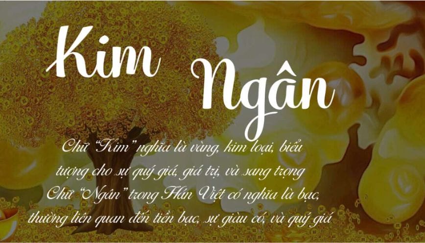 Khám phá ngay ý nghĩa tên Kim Ngân - Dự đoán vận mệnh về tình yêu và sự nghiệp