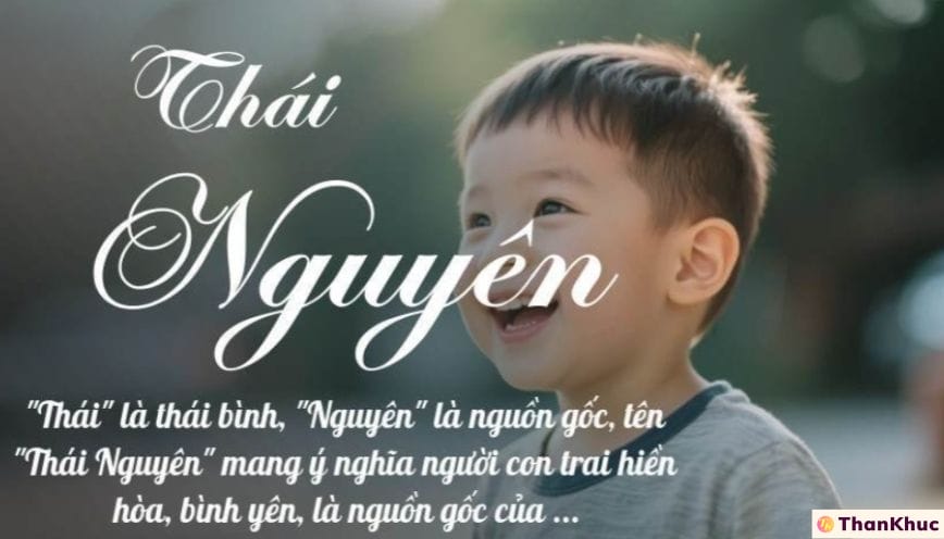 Ý nghĩa tên Thái Nguyên - Dự đoán tính cách, tình yêu và sự nghiệp