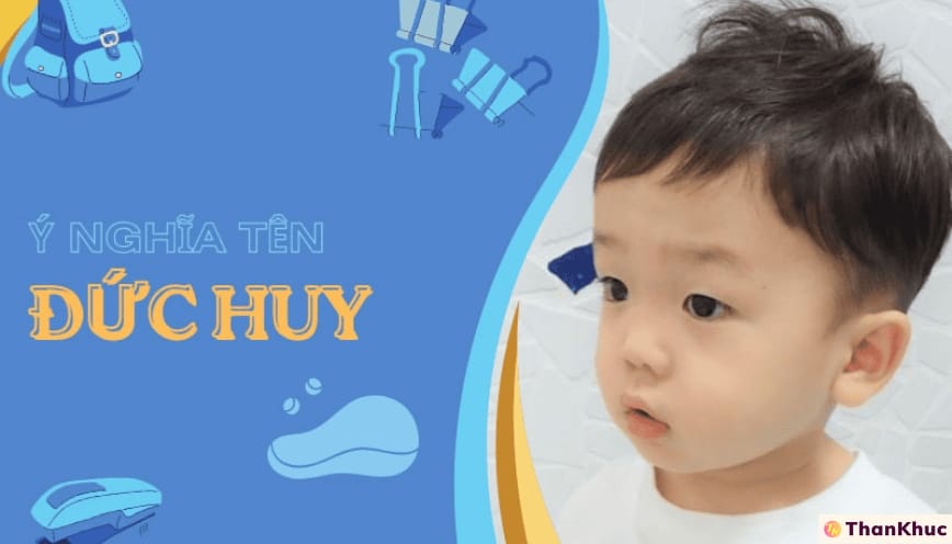 Ý nghĩa tên Đức Huy - Dự đoán sự nghiệp và tình duyên