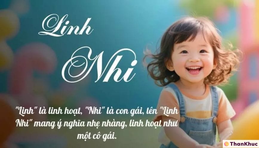 Ý nghĩa tên Linh Nhi - Dự đoán chuyện tình yêu, sự nghiệp trong tương lai