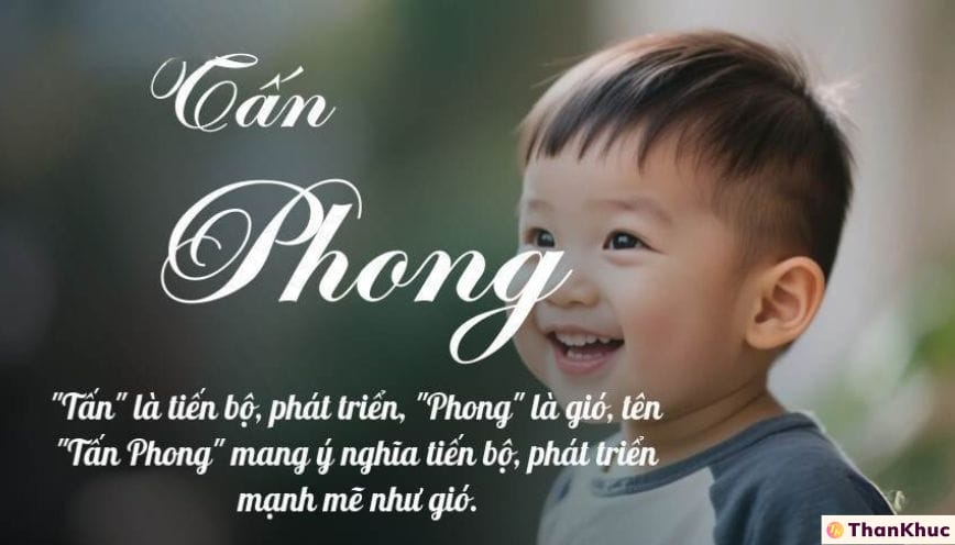 Ý nghĩa tên Tấn Phong - Dự đoán tương lai sự nghiệp và chuyện tình duyên