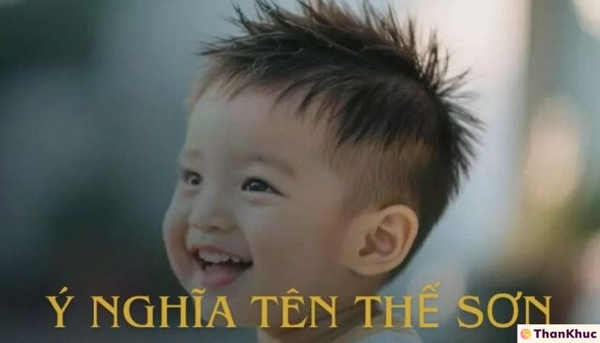 Cái tên Thế Sơn có ý nghĩa và dự đoán vận mệnh như thế nào?