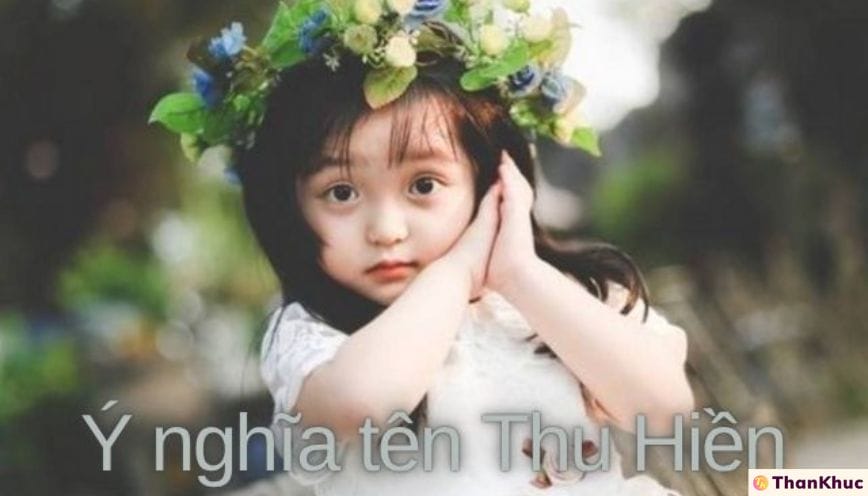Ý nghĩa tên Thu Hiền vừa thanh lịch, nhẹ nhàng lại vừa biết đối nhân xử thế